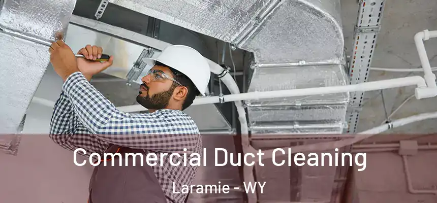  Commercial Duct Cleaning Laramie - WY