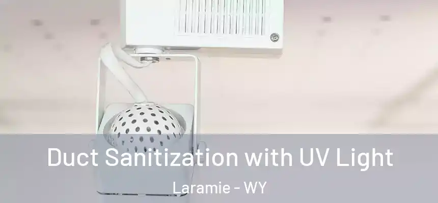  Duct Sanitization with UV Light Laramie - WY