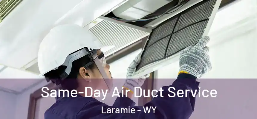 Same-Day Air Duct Service Laramie - WY